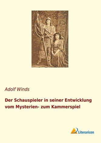 Der Schauspieler in seiner Entwicklung vom Mysterien- zum Kammerspiel