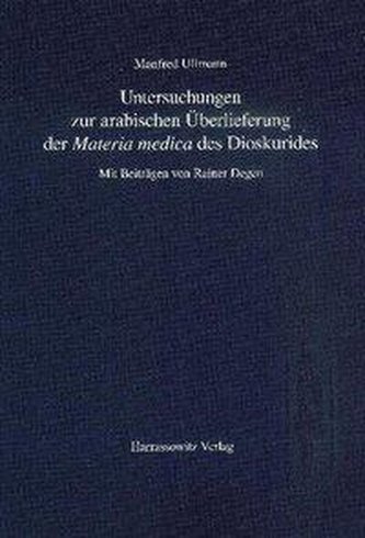 Untersuchungen zur arabischen Überlieferung der Materia medica des Dioskurides