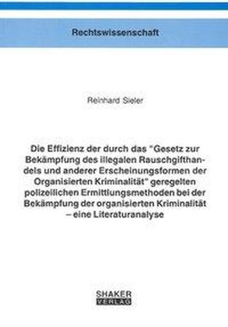 Die Effizienz der durch das Gesetz zur Bekämpfung des illegalen Rauschgifthandels und anderer Erscheinungsformen der Organisier