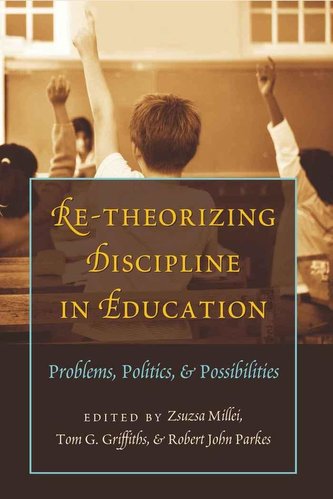 Re-Theorizing Discipline in Education