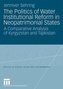 The Politics of Water Institutional Reform in Neo-Patrimonial States