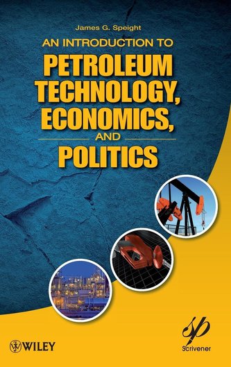 An Introduction to Petroleum Technology, Economics, and Politics