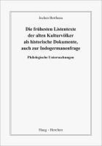 Die frühesten Listentexte der alten Kulturvölker als historische Dokumente, auch zur Indogermanenfrage