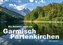 Ein Sommer rund um Garmisch-Partenkirchen (Wandkalender 2021 DIN A4 quer)