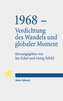 1968 - Verdichtung des Wandels und globaler Moment