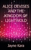 Alice Devises and the Kingdom of Lightwold