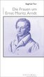 Die Frauen um Ernst Moritz Arndt