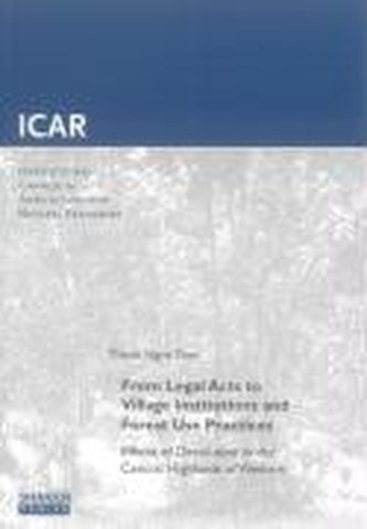 From Legal Acts to Village Institutions and Forest Use Practices
