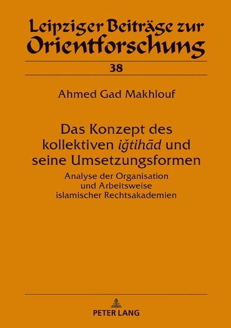 Das Konzept des kollektiven <<igtihad>> und seine Umsetzungsformen