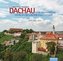 Dachau - Eine Bilderreise durch die große Kreisstadt