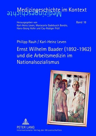 Ernst Wilhelm Baader (1892-1962) und die Arbeitsmedizin im Nationalsozialismus