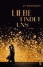 Liebe findet uns