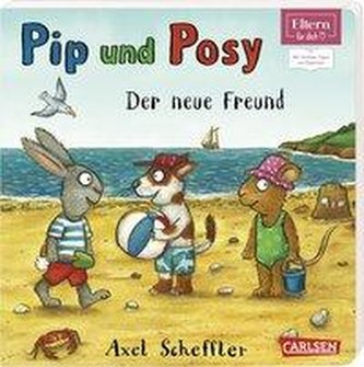 Pip und Posy: ELTERN-Vorlesebücher: Pip und Posy - Der neue Freund