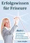 Erfolgswissen für Friseure Buch 1