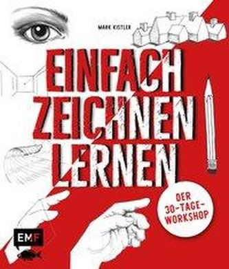 Einfach zeichnen lernen - Der 30-Tage-Workshop
