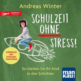 Schulzeit ohne Stress. Hörbuch mit Schülercoaching