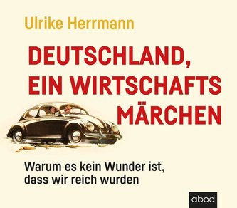 Deutschland, ein Wirtschaftsmärchen