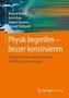 Physik begreifen - besser konstruieren