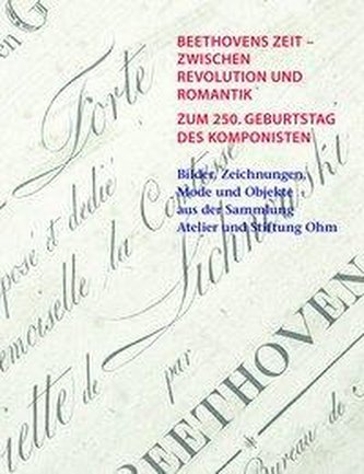 Beethovens Zeit - Zwischen Revolution und Romantik