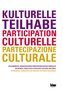 Kulturelle Teilhabe / Participation culturelle / Partecipazione culturale