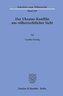 Der Ukraine-Konflikt aus völkerrechtlicher Sicht.