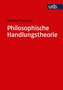 Philosophische Handlungstheorie