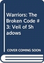 Warriors: The Broken Code #3: Veil of Shadows