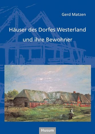 Häuser des Dorfes Westerland und ihre Bewohner