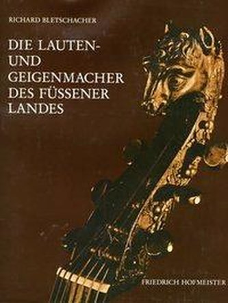 Die Lauten- und Geigenbauer des Füssener Landes