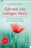 Gib mir ein ruhiges Herz