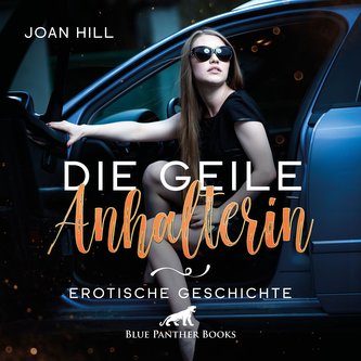 Die geile Anhalterin | Erotik Audio Story | Erotisches Hörbuch Audio CD