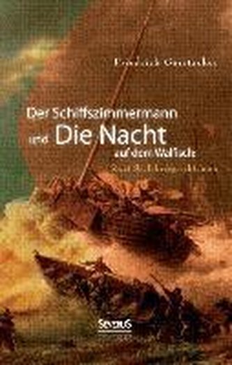 Der Schiffszimmermann und Die Nacht auf dem Walfisch: Zwei Seefahrergeschichten