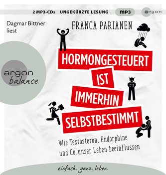 Hormongesteuert ist immerhin selbstbestimmt