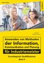 Anwenden von Methoden der Information, Kommunikation und Planung für Industriemeister