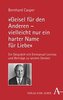 Geisel für den Anderen - vielleicht nur ein harter Name für Liebe