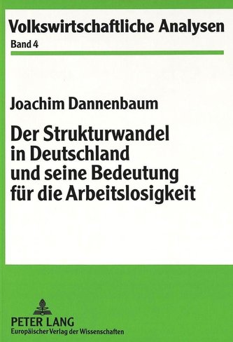 Der Strukturwandel in Deutschland und seine Bedeutung für die Arbeitslosigkeit