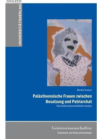 Palästinensische Frauen zwischen Besatzung und Patriarchat