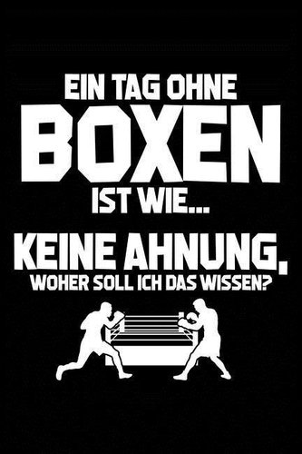 Tag Ohne Boxen? Unmöglich!: Notizbuch / Notizheft Für Boxsport-Fan Boxen Sport Box-Sport Boxer A5 (6x9in) Dotted Punktraster