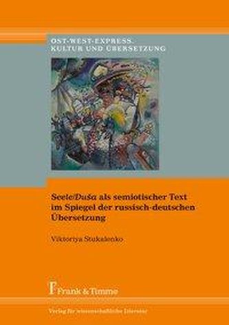 Seele/DuSa als semiotischer Text im Spiegel der russisch-deutschen Übersetzung