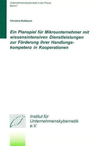 Ein Planspiel für Mikrounternehmer mit wissensintensiven Dienstleistungen zur Förderung ihrer Handlungskompetenz in Kooperatione