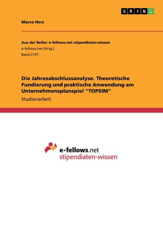 Die Jahresabschlussanalyse. Theoretische Fundierung und praktische Anwendung am Unternehmensplanspiel TOPSIM