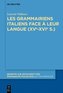 Les grammairiens italiens face à leur langue (15e-16e s.)