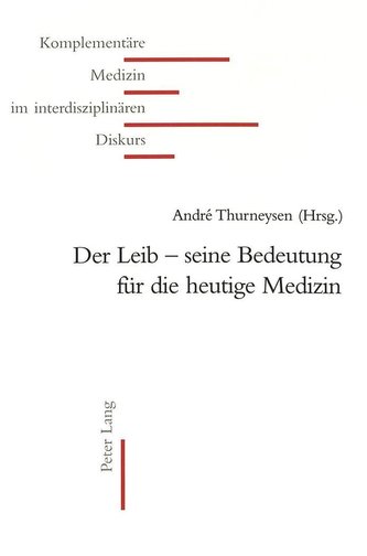 Der Leib - seine Bedeutung für die heutige Medizin