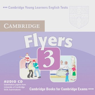 Cambridge Young Learners English Tests. Begleitende Audio CD zu Cambridge Young Learners English Test Flyers 3