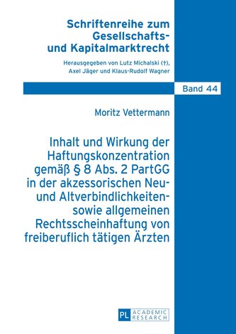 Inhalt und Wirkung der Haftungskonzentration gemäß § 8 Abs.2 PartGG in der akzessorischen Neu- und Altverbindlichkeiten- sowie a