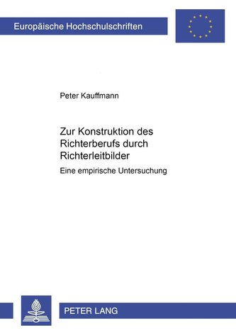 Zur Konstruktion des Richterberufs durch Richterleitbilder