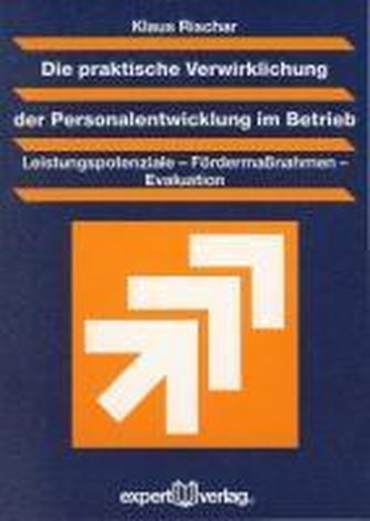 Die praktische Verwirklichung der Personalentwicklung im Betrieb
