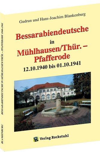 Bessarabiendeutsche in Mühlhausen/Thür. - Pfafferode 12.10.1940 bis 01.10.1941