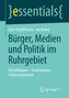 Bürger, Medien und Politik im Ruhrgebiet