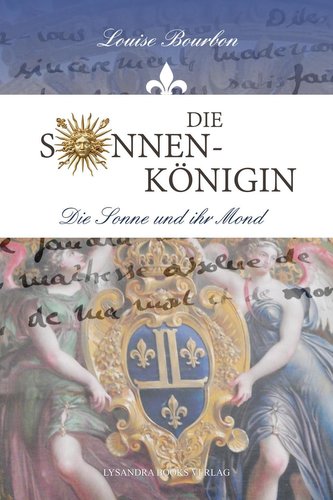 Die Sonnenkönigin / Die Sonne und ihr Mond